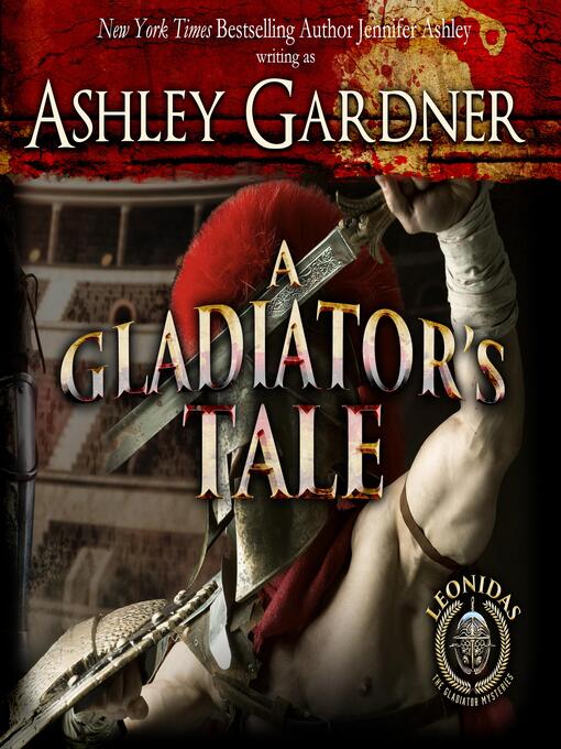 Title details for A Gladiator's Tale by Ashley Gardner - Available